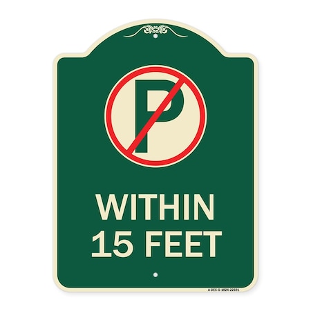 No Parking Symbol Within 15 Feet Heavy-Gauge Aluminum Architectural Sign, 24" x 18", G-1824-22691